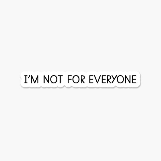 Footnotes - I'm not for everyone 3.25 x 2 in - Everyday Sticker