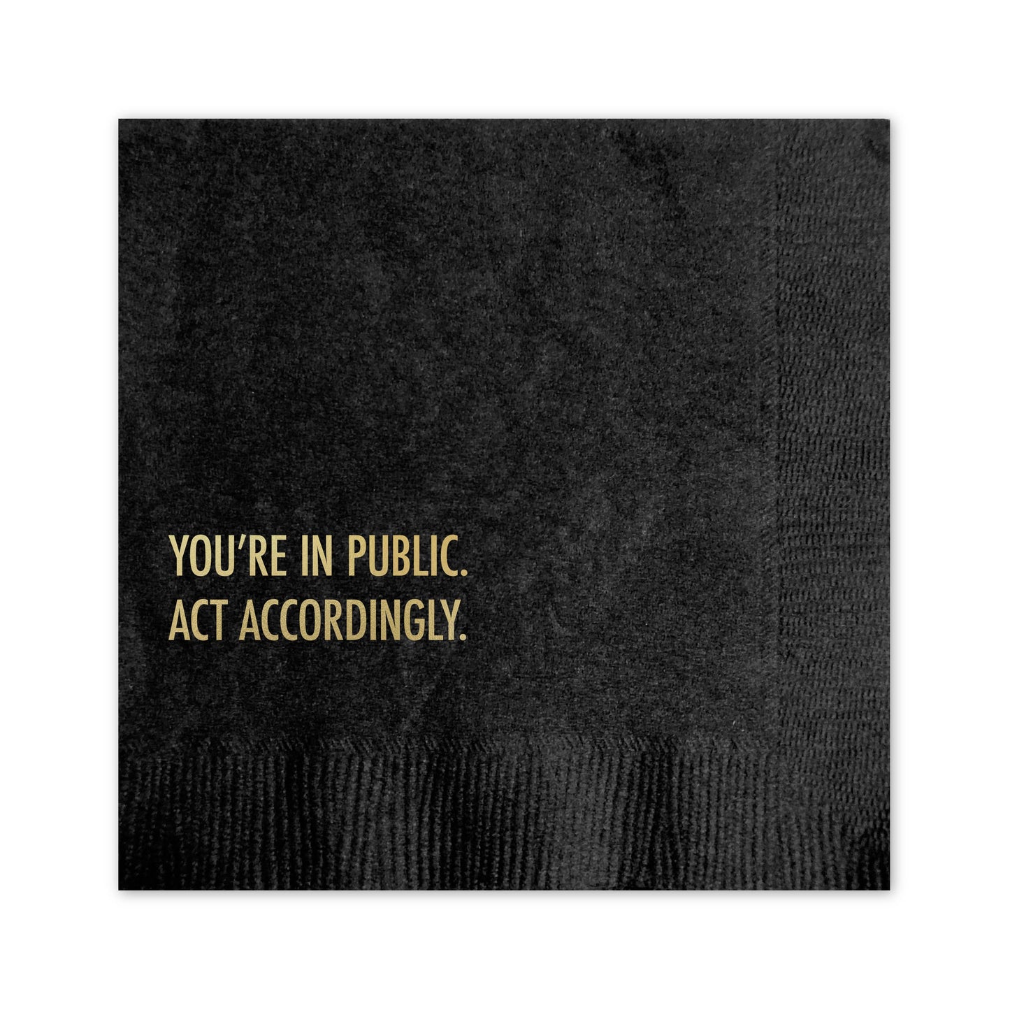 Pretty Alright Goods - Act Accordingly Cocktail Napkin